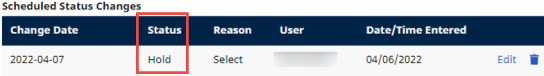In the Scheduled Status Changes table, the Status column displays the changed status, such as a Hold status.