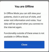 Image of message explaining that you are offline and the limits of offline usage.  Tap Close to dismiss.